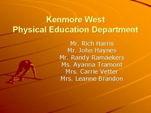 Kenmore West Physical Education Department Mr Rich Harris
