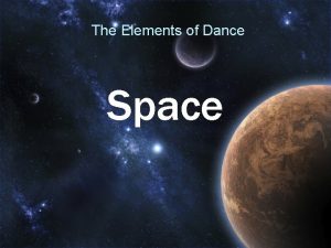 The Elements of Dance Space No not outer