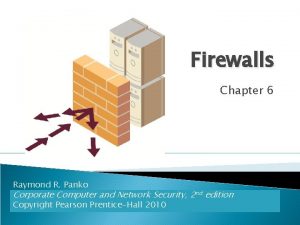 Firewalls Chapter 6 Raymond R Panko Corporate Computer