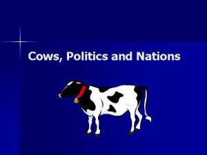 Cows Politics and Nations Political Systems and Political