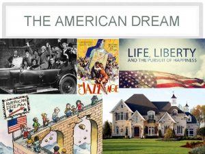 THE AMERICAN DREAM MAIN DEFINITION The American Dream