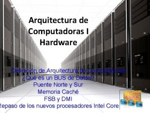 Arquitectura de Computadoras I Hardware Definicin de Arquitectura