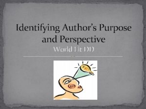 Identifying Authors Purpose and Perspective World Lit DD