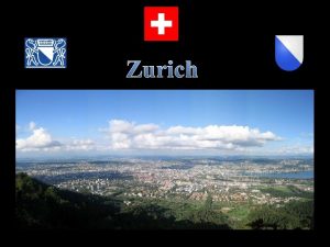 Zurich Zurich est une cit almanique de Suisse