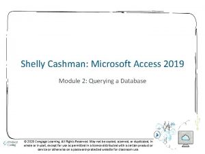 Shelly Cashman Microsoft Access 2019 Module 2 Querying