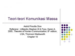 Teoriteori Komunikasi Massa Astrid Priscilla Dion Referensi Littlejohn