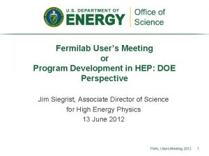 Fermilab Users Meeting or Program Development in HEP