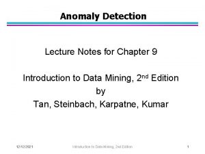 Anomaly Detection Lecture Notes for Chapter 9 Introduction