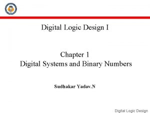 Digital Logic Design I Chapter 1 Digital Systems