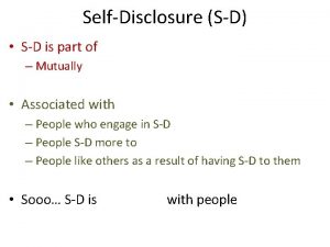 SelfDisclosure SD SD is part of Mutually Associated