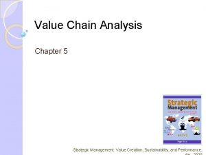 Value Chain Analysis Chapter 5 Strategic Management Value