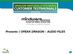 Presents I SPEAK DRAGON AUDIO FILES 1 Dragon