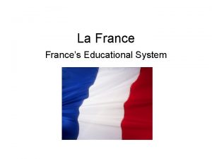 La Frances Educational System Comparison of the educational