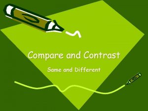 Compare and Contrast Same and Different Compare vtell