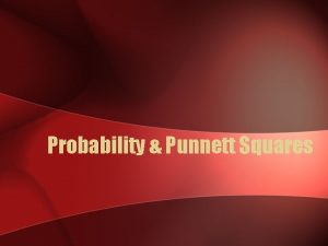 Probability Punnett Squares Genetics Probability When Mendel crossed