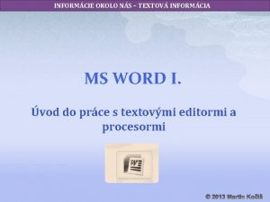 INFORMCIE OKOLO NS TEXTOV INFORMCIA MS WORD I