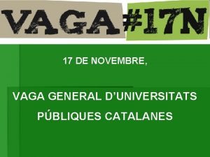 17 DE NOVEMBRE VAGA GENERAL DUNIVERSITATS PBLIQUES CATALANES