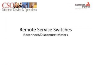 Remote Service Switches ReconnectDisconnect Meters Meters with Remote