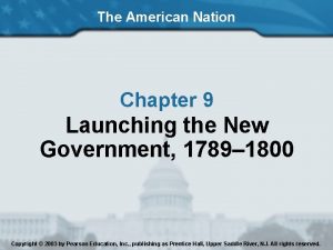 The American Nation Chapter 9 Launching the New