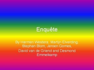 Enqute By Harmen Westera Martijn Elverding Stephan Blom