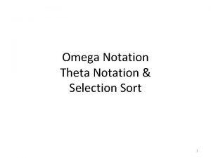Omega Notation Theta Notation Selection Sort 1 Omega