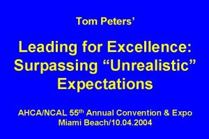 Tom Peters Leading for Excellence Surpassing Unrealistic Expectations