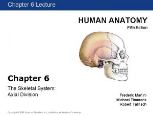 Chapter 1 6 Lecture HUMAN ANATOMY Fifth Edition