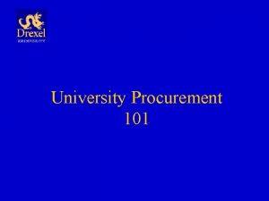 University Procurement 101 University Procurement FY 07 STATISTICS