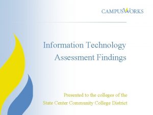 Information Technology Assessment Findings Presented to the colleges