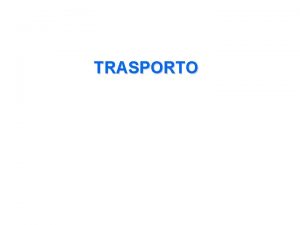 TRASPORTO Trasporto del K nei batteri gli ionofori