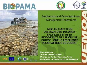 Biodiversity and Protected Areas Management Programme MISE EN