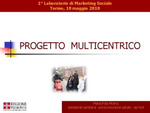 1 Laboratorio di Marketing Sociale Torino 19 maggio