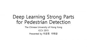 Deep Learning Strong Parts for Pedestrian Detection The