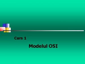 Curs 1 Modelul OSI Definitii 13 DATE o