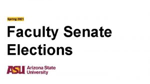 Spring 2021 Faculty Senate Elections Campus President Elect