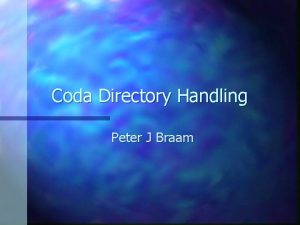 Coda Directory Handling Peter J Braam Data Structures