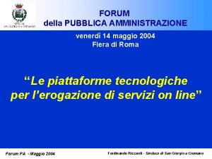 FORUM della PUBBLICA AMMINISTRAZIONE venerd 14 maggio 2004