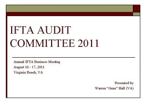 IFTA AUDIT COMMITTEE 2011 Annual IFTA Business Meeting