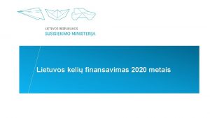 Lietuvos keli finansavimas 2020 metais Kovai su koronaviruso