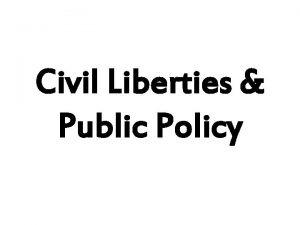 Civil Liberties Public Policy Civil Liberties Individual legal