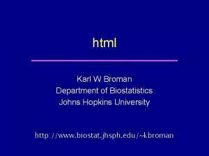 html Karl W Broman Department of Biostatistics Johns