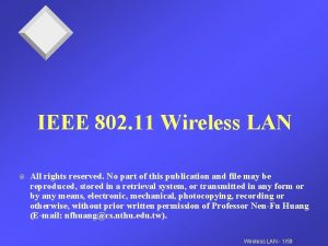 IEEE 802 11 Wireless LAN All rights reserved