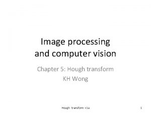 Image processing and computer vision Chapter 5 Hough