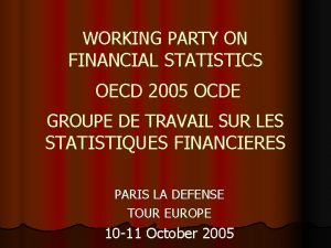 WORKING PARTY ON FINANCIAL STATISTICS OECD 2005 OCDE