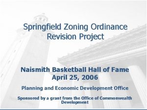 Springfield Zoning Ordinance Revision Project Naismith Basketball Hall