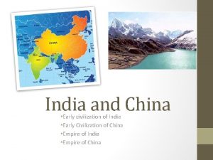 India and China Early civilization of India Early