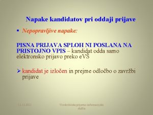 Napake kandidatov pri oddaji prijave Nepopravljive napake PISNA