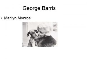George Barris Marilyn Monroe George Barris Biography George