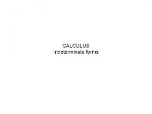 CALCULUS Indeterminate forms 11 i iii iv 1