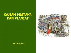 KAJIAN PUSTAKA DAN PLAGIAT Wanda Listiani KAJIAN PUSTAKA